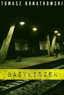 Tomasz Konatkowski Bazyliszek - ebook