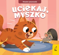 Praca zbiorowa Wesołe rymowanki. Uciekaj, myszko