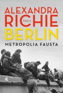 Alexandra Richie Berlin. Metropolia Fausta. Tom 2 - ebook