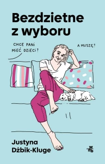 Justyna Dżbik-Kluge Bezdzietne z wyboru - ebook