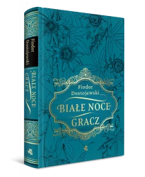 Fiodor Dostojewski Klasyka literatury W.A.B. Białe noce. Gracz