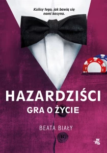 Beata Biały Hazardziści. Gra o życie