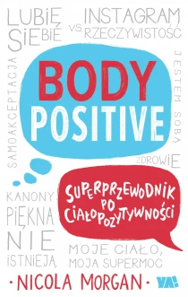 Nicola Morgan Body Positive. Superprzewodnik po ciałopozytywności - ebook