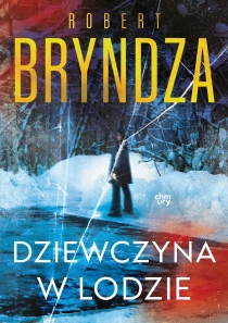 Robert Bryndza Erika Foster. Dziewczyna w lodzie. Tom 1