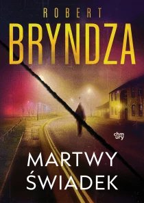 Robert Bryndza Erika Foster. Martwy świadek. Tom 7