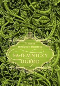 Frances Hodgson Burnett Klasyka. Tajemniczy ogród