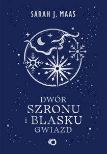 Sarah J. Maas Dwór szronu i blasku gwiazd. Tom 4