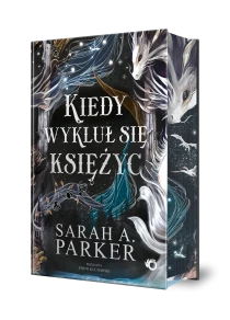 Sarah A. Parker Spadające księżyce. Kiedy wykluł się księżyc. Tom 1