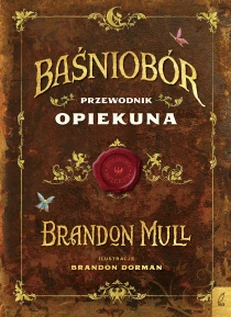 Brandon Mull Baśniobór. Przewodnik opiekuna