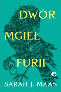 Sarah J. Maas Dwór mgieł i furii. Tom 2