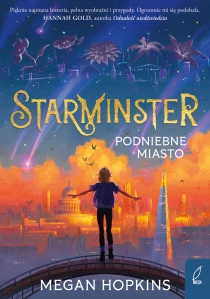 Megan Hopkins Starminster. Podniebne miasto