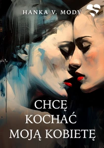 Chcę kochać moją kobietę - ebook
