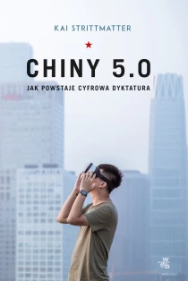 Kai Strittmatter Chiny 5.0. Jak powstaje cyfrowa dyktatura - ebook