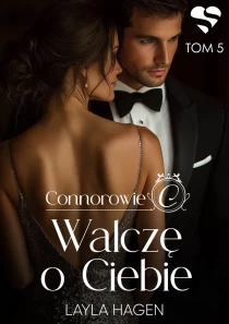 Walczę o Ciebie. Connorowie. Tom 5 - ebook
