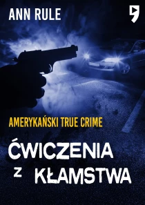 Ćwiczenia z kłamstwa. Amerykański True Crime - ebook