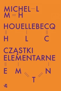 Michel Houellebecq Cząstki elementarne - ebook