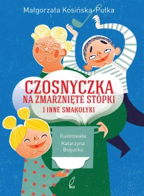 Czosnyczka na zmarznięte stópki i inne smakołyki - ebook