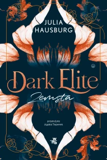 Julia Hausburg Dark Elite. Zemsta. Tom 1 - ebook