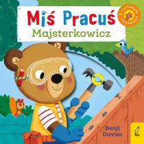 Benji Davies Miś Pracuś. Majsterkowicz