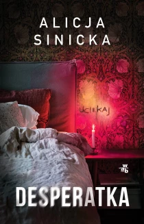 Alicja Sinicka Desperatka - ebook