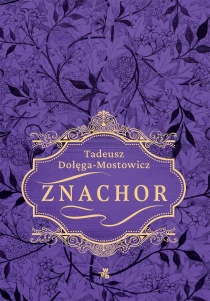 Tadeusz Dołęga-Mostowicz Klasyka. Znachor