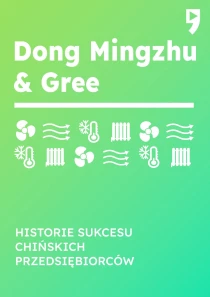 Dong Mingzhu & Gree. Historie sukcesu chińskich przedsiębiorców - ebook