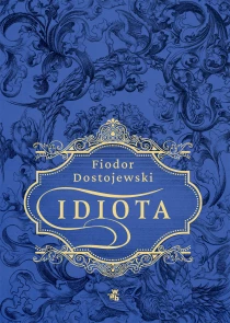 Fiodor Dostojewski Klasyka. Idiota