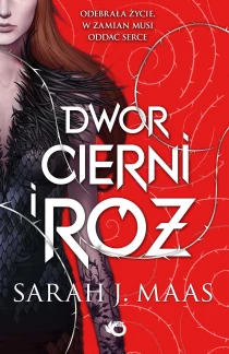 Sarah J. Maas Dwór cierni i róż. Tom 1 - ebook