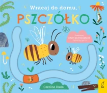 Praca zbiorowa Wracaj do domu, pszczółko