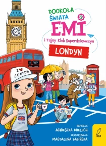 Agnieszka Mielech Emi i Tajny Klub Superdziewczyn. Dookoła świata. Londyn - ebook
