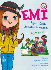 Emi i Tajny Klub Superdziewczyn. Hej, w góry! Tom 13 - ebook