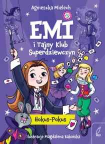 Agnieszka Mielech Emi i Tajny Klub Superdziewczyn. Hokus-pokus. Tom 9 - ebook