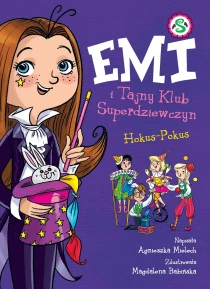 Emi i Tajny Klub Superdziewczyn. Hokus Pokus. Tom 9 - ebook