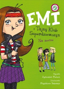 Emi i Tajny Klub Superdziewczyn. Na scenie - ebook