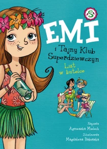 Emi i Tajny Klub Superdziewczyn. List w butelce. Tom 8