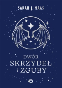 Sarah J. Maas Dwór skrzydeł i zguby. Tom 3