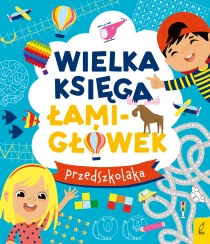 Praca zbiorowa Wielka księga łamigłówek przedszkolaka