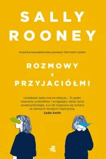 Sally Rooney Rozmowy z przyjaciółmi