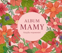 Praca zbiorowa Album mamy. Książka wspomnień