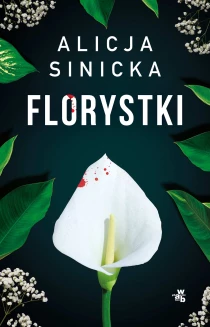 Alicja Sinicka Florystki - ebook