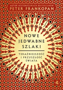 Nowe jedwabne szlaki. Teraźniejszość i przyszłość świata