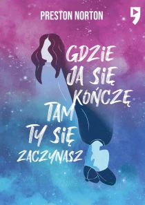 Gdzie ja się kończę, tam ty się zaczynasz - ebook
