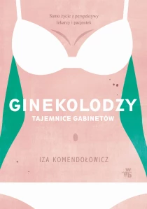 Ginekolodzy. Tajemnice gabinetów - ebook