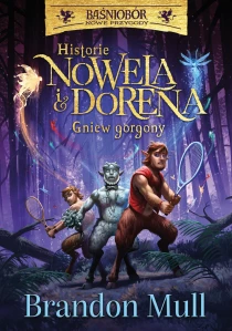 Brandon Mull Gniew Gorgony. Historie Nowela i Dorena - ebook
