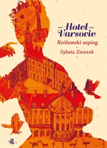 Sylwia Zientek Hotel Varsovie. Tom 3. Królewski szpieg - ebook