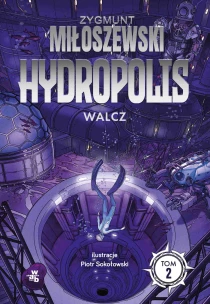 Zygmunt Miłoszewski Hydropolis. Walcz. Tom 2 - ebook