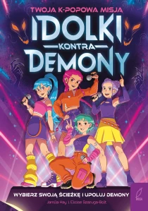 Idolki kontra demony. Wybierz swoją ścieżkę i upoluj demony. Twoja K-popowa misja - ebook