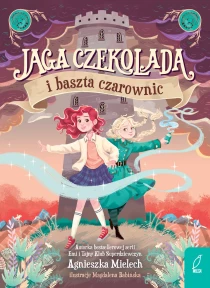 Agnieszka Mielech Jaga Czekolada i baszta czarownic. Tom 1 - ebook