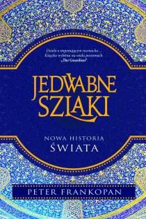 Peter Frankopan Jedwabne szlaki - ebook