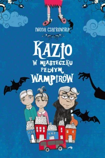 Iwona Czarkowska Kazio w miasteczku pełnym wampirów - ebook